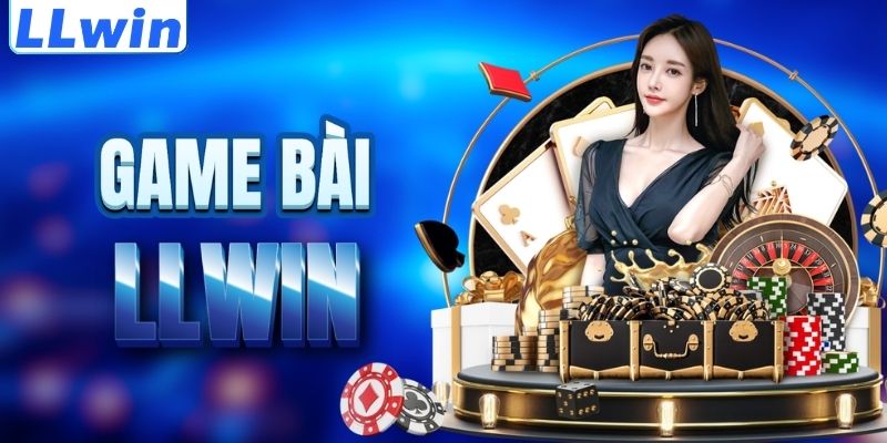LLwin – Trang DEEPWEBLINKS Uy Tín Chính Thức Thuộc LLwin > Đăng Ký +88K Link Mới 13 Tìm hiểu sảnh game bài LLWIN